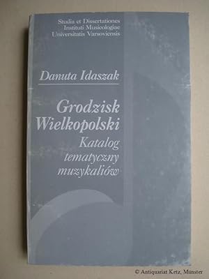 Image du vendeur pour Grodzisk Wielkopolski. Katalog tematyczny muzykaliw. mis en vente par Antiquariat Hans-Jrgen Ketz