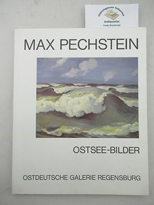 Seller image for Max Pechstein : Ostsee-Bilder, Gemlde - Zeichnungen - Photographien. 9. Juli - 31. August 1981, Ostdeutsche Galerie, Regensburg. for sale by Chiemgauer Internet Antiquariat GbR