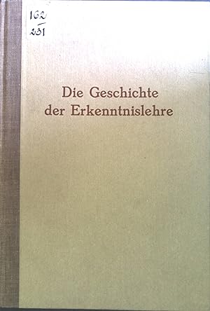 Bild des Verkufers fr Die Geschichte der Erkenntnislehre in der neueren Philosophie bis Kant. zum Verkauf von books4less (Versandantiquariat Petra Gros GmbH & Co. KG)