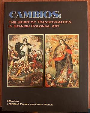 Imagen del vendedor de Cambios: The Spirit of Transformation in Spanish Colonial Art : Essays a la venta por Snowden's Books