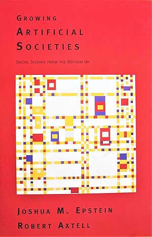 Growing Artificial Societies: Social Science From the Bottom Up