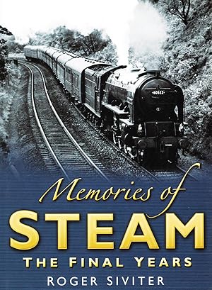 Memories Of Steam : The Final Years :