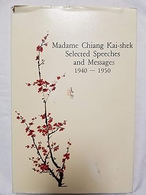 Image du vendeur pour Madame Chiang Kai-shek - Selected Speeches and Messages 1940-1950 mis en vente par Tangible Tales