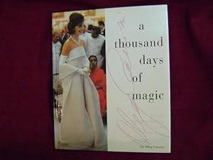 Imagen del vendedor de A Thousand Days of Magic. Dressing Jacqueline Kennedy for the White House. a la venta por BookMine