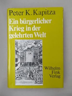 Ein bürgerlicher Krieg in der gelehrten Welt: Zur Geschichte der Querelle des Anciens et des Mode...