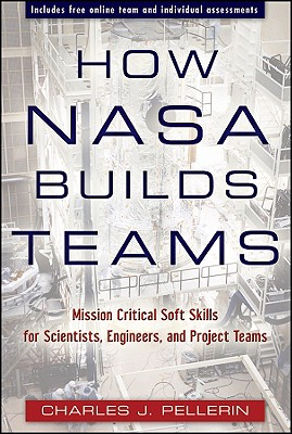 Seller image for How NASA Builds Teams: Mission Critical Soft Skills for Scientists, Engineers, and Project Teams (Hardback or Cased Book) for sale by BargainBookStores