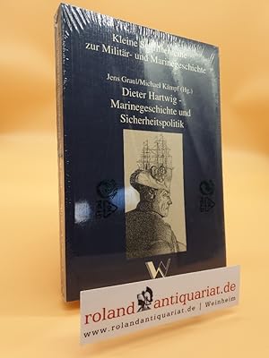 Bild des Verkufers fr Dieter Hartwig - Marinegeschichte und Sicherheitspolitik: Vortrge und Texte aus drei Jahrzehnten. Festschrift zum 60. Geburtstag zum Verkauf von Roland Antiquariat UG haftungsbeschrnkt