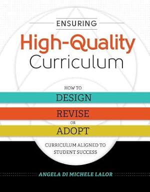 Seller image for Ensuring High-Quality Curriculum: How to Design, Revise, or Adopt Curriculum Aligned to Student Success (Paperback or Softback) for sale by BargainBookStores