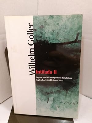 Intifada II: Tagebuchaufzeichnungen 2000 bis 2003 des Schulleiters der deutschen Schule Talitha K...