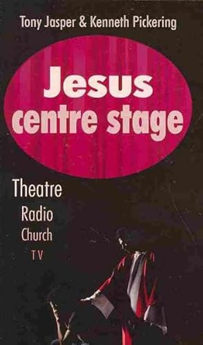 Bild des Verkufers fr Jesus Centre Stage : Theatre, Radio, Church, Televison zum Verkauf von GreatBookPrices