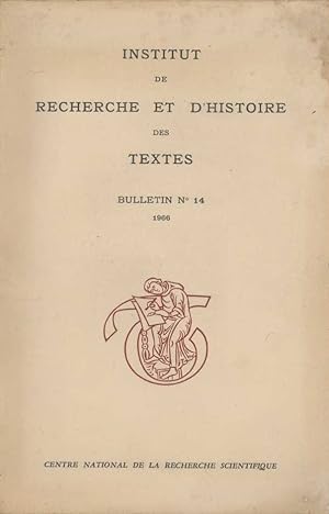 Bulletin d'information de l'Institut de recherche et d'histoire des textes n° 14. 1966