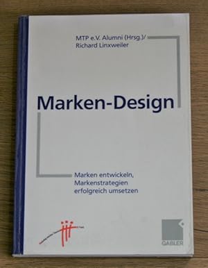 Bild des Verkufers fr Marken-Design. Marken entwickeln, Markenstrategien erfolgreich umsetzen. Marketing zwischen Theorie & Praxis. zum Verkauf von Antiquariat Gallenberger