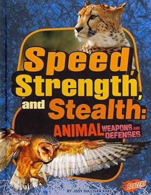 Immagine del venditore per Speed, Strength, and Stealth : Animal Weapons and Defenses venduto da GreatBookPrices