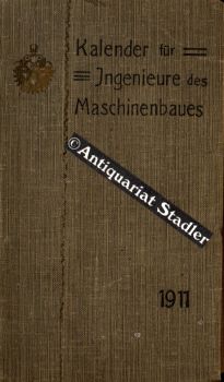 Kalender für Ingenieure des Maschinenbaues. XI. Jahrgang 1911.