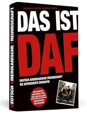 Das ist DAF | Deutsch Amerikanische Freundschaft - Die autorisierte Biografie. Einmalige Erstausg...