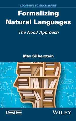 Image du vendeur pour Formalizing Natural Languages : The NooJ Approach mis en vente par GreatBookPrices