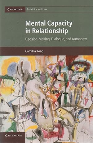 Mental Capacity in Relationship_ Decision-Making, Dialogue, and Autonomy