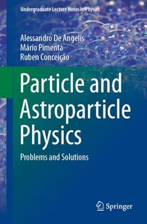 Immagine del venditore per Particle and Astroparticle Physics : Problems and Solutions venduto da GreatBookPrices