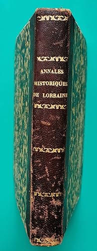 Annales Historiques de l'Agriculture et de la Législation Rurale de LORRAINE depuis Gérard d'Alsa...