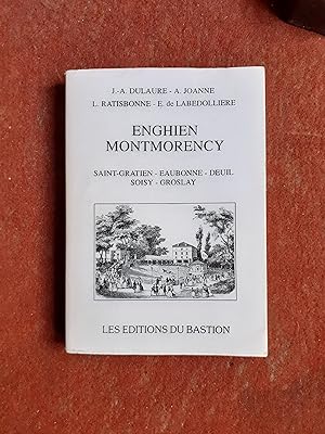 Imagen del vendedor de Enghien - Montmonrency - Saint-Gratien - Eaubonne - Deuil - Soisy - Groslay a la venta por Librairie de la Garenne