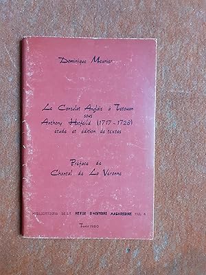 Le Consulat anglais de Tetouan sous Anthony Hatfeild (1717 - 1728). Etude et édition de textes