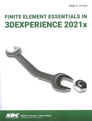Image du vendeur pour Finite Element Essentials in 3DEXPERIENCE 2021X mis en vente par GreatBookPrices