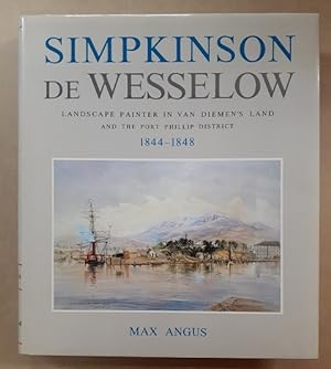 Seller image for Simpkinson de Wesselow: Landscape Painter in Van Diemen's Land and the Port Phillip District 1844-1848. for sale by City Basement Books