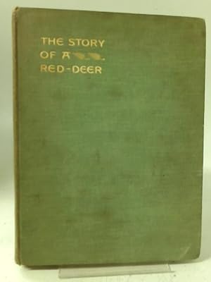 Seller image for The Story Of A Red-Deer for sale by World of Rare Books
