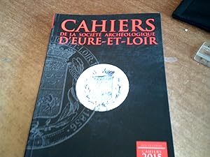 Cahiers De La société Archéologique d'Eure-et-Loir - 2015/1