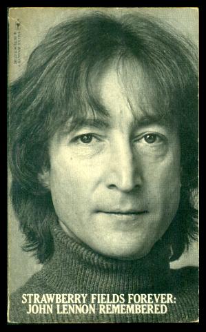 Image du vendeur pour STRAWBERRY FIELDS FOREVER: John Lennon Remembered mis en vente par W. Fraser Sandercombe