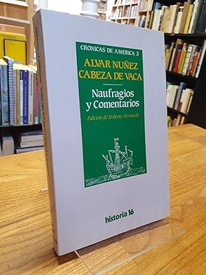 Naufragios y Comentarios, mit einer Einführung und Kommentaren von Roberto Ferrando Perez,