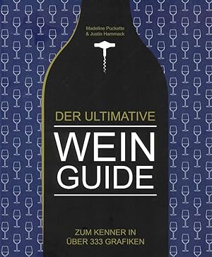 Imagen del vendedor de Der ultimative Wein-Guide : zum Kenner in ber 333 Grafiken a la venta por Versandantiquariat Jena