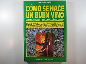 Seller image for COMO SE HACE UN BUEN VINO. MANUAL COMPLETO DE ENOLOGIA MODERNA. for sale by Costa LLibreter