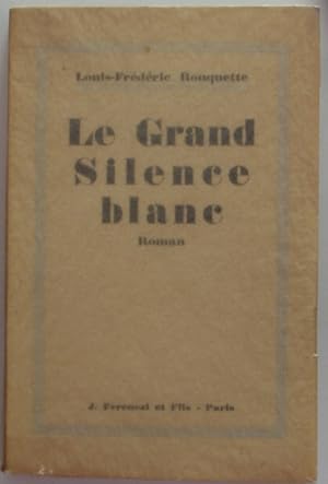 Le Grand silence blanc. Roman vécu d'Alaska. Préface d'André Lichtenberger.