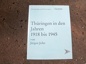 Bild des Verkufers fr Thringen in den Jahren 1918 bis 1945. (= Reihe: factum. Hintergrnde und Errterungen. Herausgegeben von der Landeszentrale fr politische Bildung, Thringen). Gestaltung von Bettina Post. zum Verkauf von Versandantiquariat Abendstunde