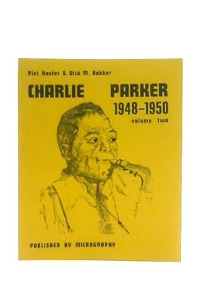 Imagen del vendedor de Charlie Parker 1948-1950 Volume Two a la venta por World of Rare Books