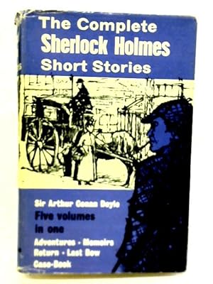 Imagen del vendedor de Sherlock Holmes. His Adventures, Memoirs, Return, His Last Bow & The Case Book. The Complete Short Stories. a la venta por World of Rare Books