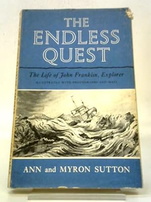 Bild des Verkufers fr The Endless Quest: The Life of John Franklin, Explorer zum Verkauf von World of Rare Books