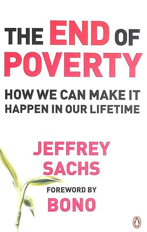 Imagen del vendedor de The End of Poverty: How We Can Make it Happen in Our Lifetime a la venta por M Godding Books Ltd