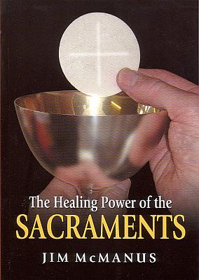 Seller image for The Healing Power of the Sacraments for sale by Cenacle House