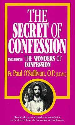 Seller image for The Secret of Confession for sale by Cenacle House
