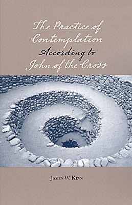 The Practice of Contemplation According to John of the Cross