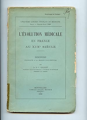 LÉVOLUTION MÉDICALE EN FRANCE AU XIX ° SIÈCLE . Discours prononcé à la Séance d' Ouverture du Ci...