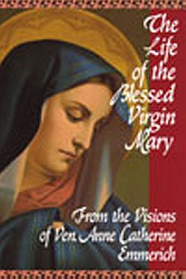 The Life of the Blessed Virgin Mary