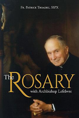 Image du vendeur pour The Rosary with Archbishop Lefebvre mis en vente par Cenacle House