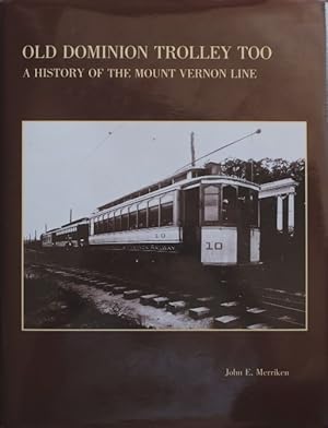 Old Dominion Trolley Too : A History of the Mount Vernon Line