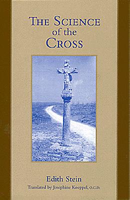 The Science of the Cross (Collected Works of Edith Stein, Vol 6)