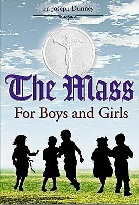 Seller image for The Mass for Boys and Girls for sale by Cenacle House