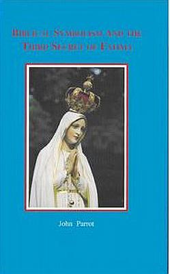 Image du vendeur pour Biblical Symbolism and the Third Secret of Fatima mis en vente par Cenacle House