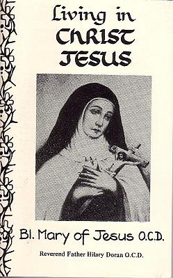 Living in Christ Jesus: Bl Mary of Jesus, OCD